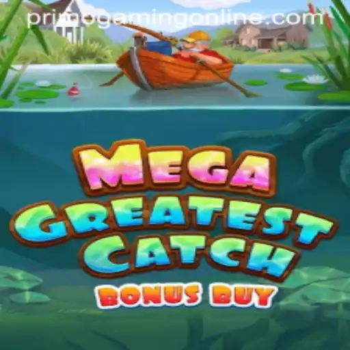 MegaGreatestCatchBonusBuy: A High-Stakes Adventure with PrimoGaming