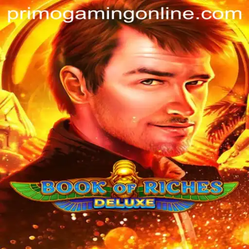 Exploring the Thrills of Book of Riches Deluxe: A PrimoGaming Adventure