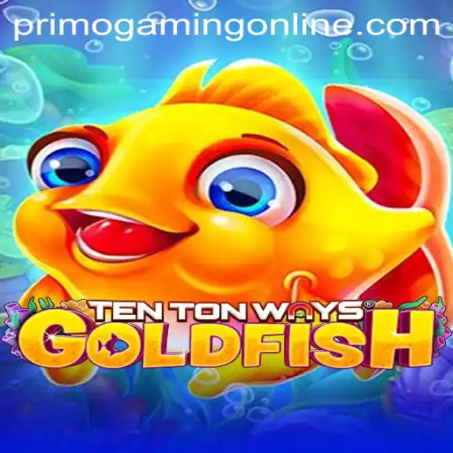 Dive into the Exciting World of TenTonWaysGoldfish with PrimoGaming